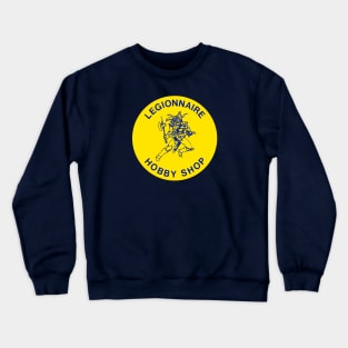 Legionnaire Hobby Shop Crewneck Sweatshirt